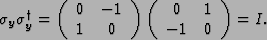 \begin{displaymath}\sigma_y\sigma_y^\dag = \left(\begin{array}{cc}0 & -1\\ 1 & 0...
...
\left(\begin{array}{cc}0 & 1\\ -1 & 0\end{array}\right) = I.\end{displaymath}